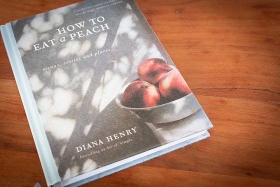 Diana Henry - How to eat a peach